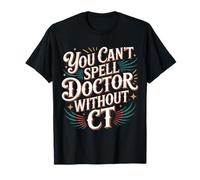 You Can't Spell Doctor Without CT Hospital Radiology - Maglietta