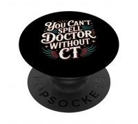 You Can't Spell Doctor Without CT Hospital Radiology - PopSockets PopGrip Adesivo