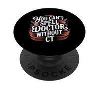 You Can't Spell Doctor Without CT Hospital Radiology - PopSockets PopGrip Adesivo