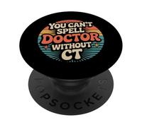 You Can't Spell Doctor Without CT - PopSockets PopGrip Adesivo