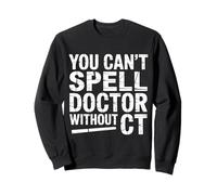 You Can't Spell Doctor Without CT Radiologia ospedaliera - Felpa