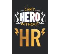 You Can't Spell Hero Without HR: Funny Notebook for HR Professionals