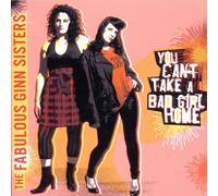 You Can't Take a Bad Girl Home by Fabulous Ginn Sisters (2010-09-28)