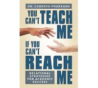 You Can't Teach Me If You Can't Reach Me: Relational Strategies for Academic Success