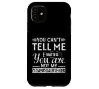 You can't tell me what do, you're not my granddaughter Custodia per iPhone 11