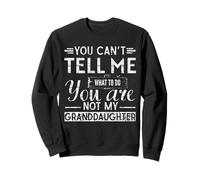 You Can't Tell Me What do, You're Not My Granddaughter Felpa