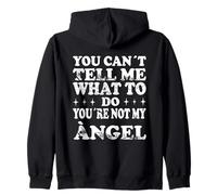 You Can't Tell Me What To Do You're Not My Ángel Felpa con Cappuccio