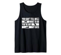 You Can't Tell Me What To Do You're Not My Cats Canotta