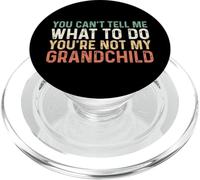 You Can't Tell Me What To Do You're Not My grandchild PopSockets PopGrip per MagSafe