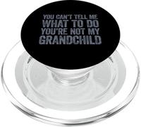 You Can't Tell Me What To Do You're Not My Grandchild PopSockets PopGrip per MagSafe