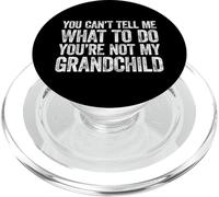 You Can't Tell Me What To Do You're Not My Grandchild PopSockets PopGrip per MagSafe