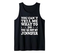 You Can't Tell Me What To Do You're Not My Jennifer Canotta