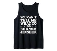 You Can't Tell Me What To Do You're Not My Jennifer Canotta