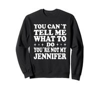 You Can't Tell Me What To Do You're Not My Jennifer Felpa