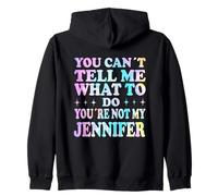 You Can't Tell Me What To Do You're Not My Jennifer Felpa con Cappuccio