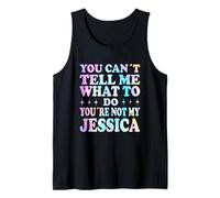 You Can't Tell Me What To Do You're Not My Jessica Canotta