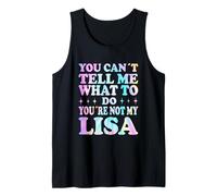 You Can't Tell Me What To Do You're Not My Lisa Canotta
