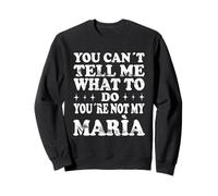 You Can't Tell Me What To Do You're Not My María Felpa