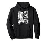 You Can't Tell Me What To Do You're Not My Wife Funny Couple Felpa con Cappuccio