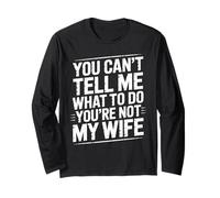 You Can't Tell Me What To Do You're Not My Wife Funny Couple Maglia a Manica