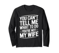 You Can't Tell Me What To Do You're Not My Wife Funny Couple Maglia a Manica