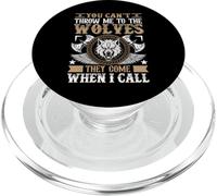 You Can't Throw Me To The Wolves They Come When I Call PopSockets PopGrip per MagSafe