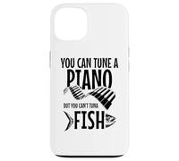 You Can't Tuna Fish Divertente Pesca Musica Musicista Pianoforte Custodia per iPhone 13