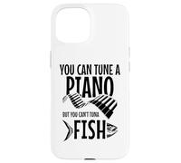 You Can't Tuna Fish Divertente Pesca Musica Musicista Pianoforte Custodia per iPhone 15