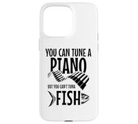 You Can't Tuna Fish Divertente Pesca Musica Musicista Pianoforte Custodia per iPhone 15 Pro Max