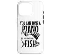 You Can't Tuna Fish Divertente Pesca Musica Musicista Pianoforte Custodia per iPhone 16 Pro