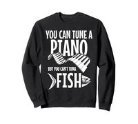 You Can't Tuna Fish Divertente Pesca Musica Musicista Pianoforte Felpa