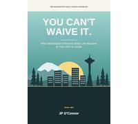 You Can't Waive It.: Washington HOA and Condo Reserve Study Guide for Owners and Board Members: Reserve Funds, Audits, Special Assessments and Homeowners Association Law in a Plain-English Handbook