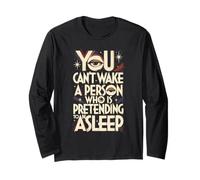You Can't Wake a Person Who is Pretending to be Asleep Maglia a Manica
