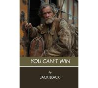 You Can't Win: True Confessions of an American Outlaw and Master Thief