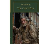 You Can't Win: True Confessions of an American Outlaw and Master Thief