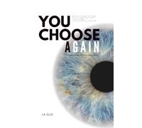 YOU CHOOSE AGAIN: A Ninety Day Identity Integration Journal