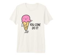 You Cone Do It Ice Cream Maglietta Premium