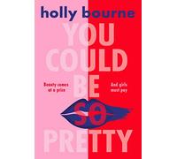 You Could Be So Pretty