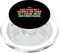 You Couldn't Handle Me Even If I Came With Instructions PopSockets PopGrip per MagSafe