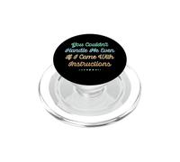 You Couldn't Handle Me Even If I Came With Instructions PopSockets PopGrip per MagSafe