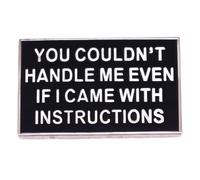 You Couldn't Handle Me Even If I Came With Instructions, spilla per zaini, Acciaio inossidabile, Senza pietra