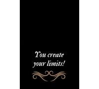 You Create Your Limits - Empowering Notebook: Sassy Inspirational Journal for Personal Growth, School, or Office | 110 Pages, Graph