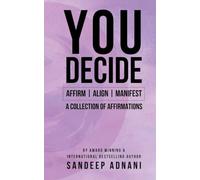 You Decide: Affirm Align Manifest