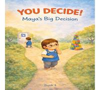 You Decide! Maya's Big Decision