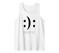 You Decide Sei tu a decidere Buon Umore o di Cattivo Umore Canotta