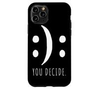 You Decide Sei tu a decidere buon umore o di cattivo umore Custodia per iPhone 11 Pro