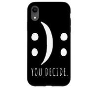You Decide Sei tu a decidere buon umore o di cattivo umore Custodia per iPhone XR