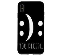 You Decide Sei tu a decidere buon umore o di cattivo umore Custodia per iPhone XS Max