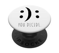 You Decide Sei tu a decidere buon umore o di cattivo umore PopSockets PopGrip Adesivo