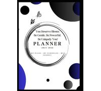 You Deserve Bloom: Be Gentle, Be Powerful, Be Uniquely You! Planner